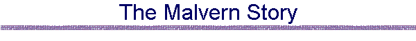 The Malvern Story