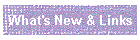 What's New & Links